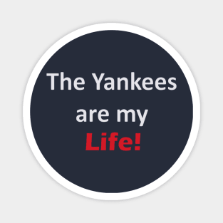 Yankees are my Life! Design Magnet